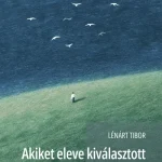 Akiket eleve kiválasztott - A predestinációról megnyugtatóan Gyors szállítás