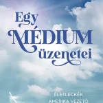 Legnépszerűbb Egy médium üzenetei
