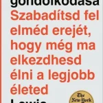 A győztesek gondolkodása - Szabadítsd fel elméd erejét, hogy még ma elkezdhesd élni a legjobb életed Vedd meg online