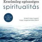 Biztonságos fizetés Érzelmileg egészséges spiritualitás - Ismerd meg magad, hogy megismerhesd Istent!