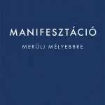 Legkelendőbb Manifesztáció - Merülj mélyebbre