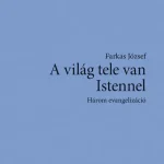 A világ tele van Istennel - Három evangelizáció - Magyar református igehirdetők Biztonságos fizetés