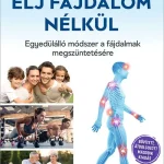 Kedvezmény Élj fájdalom nélkül - Egyedülálló módszer a fájdalmak megszüntetésére