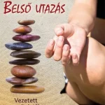 Belső utazás /Vezetett meditációk a belső úton Korlátozott ajánlat