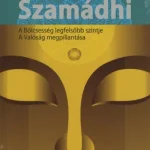 Szamádhi - A bölcsesség legfelsőbb szintje - A valóság megpillantása Alacsony ár